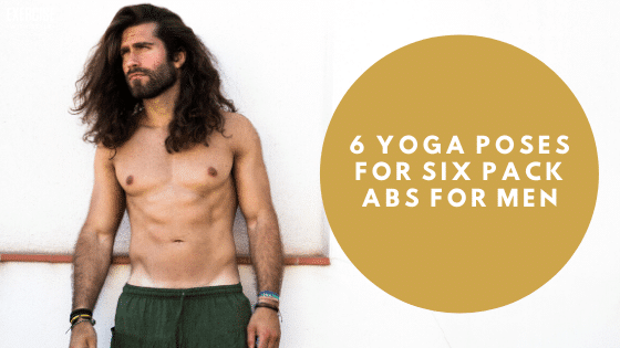 6 Yoga Poses For Six Pack Abs Men & Women