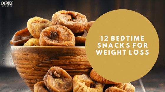 12 Best Bedtime Snacks for Weight Loss | Healthy Late Night Snack