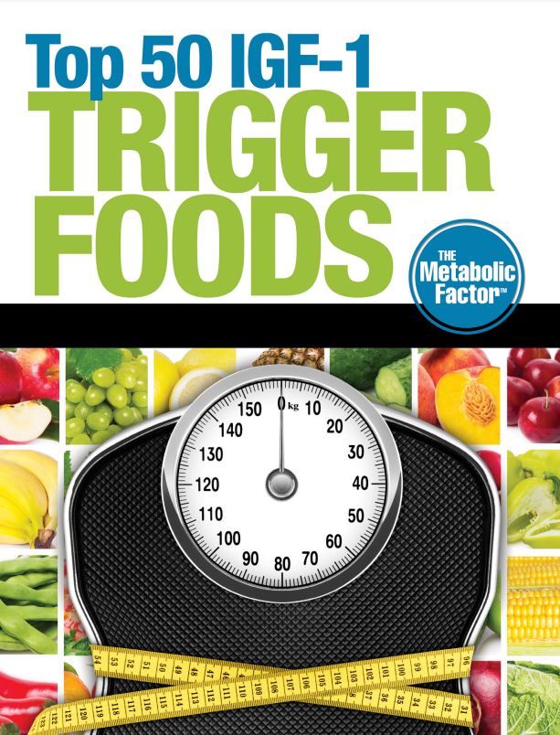 The Metabolic Factor IGF-1 Trigger Foods