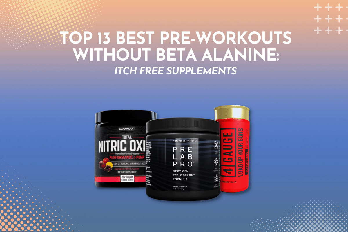 Top 13 best pre workout without bet alanine