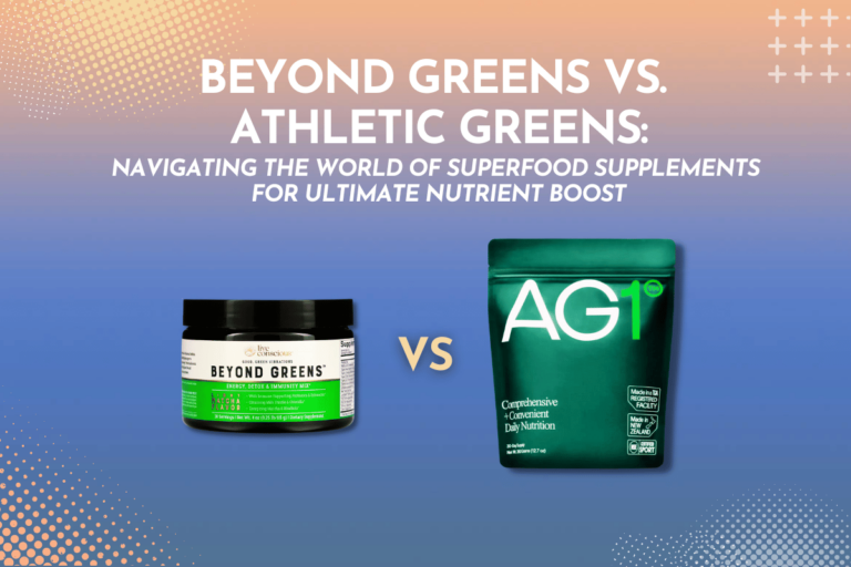 Beyond Greens VS. Athletic Greens