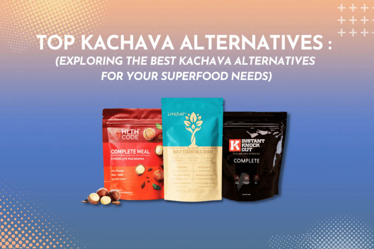 Top Kachava Alternatives Review